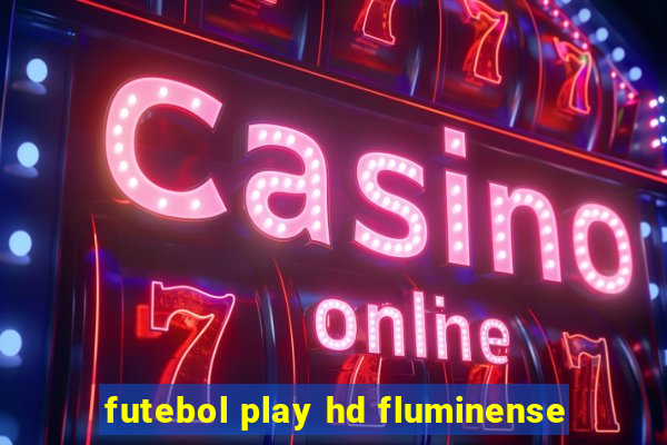 futebol play hd fluminense